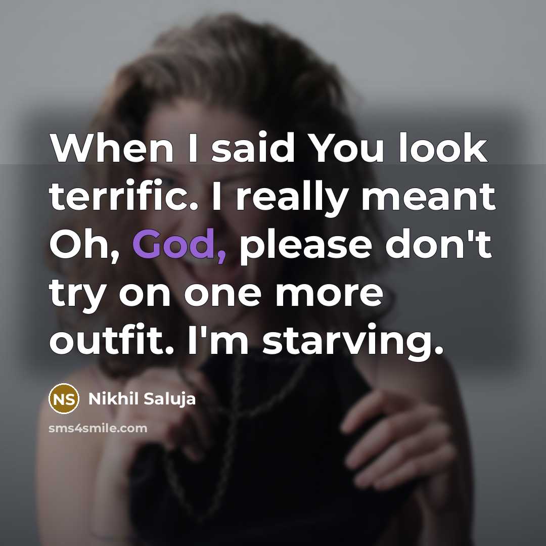 “When I said You look terrific. I really meant Oh,…” quote by Nikhil Saluja