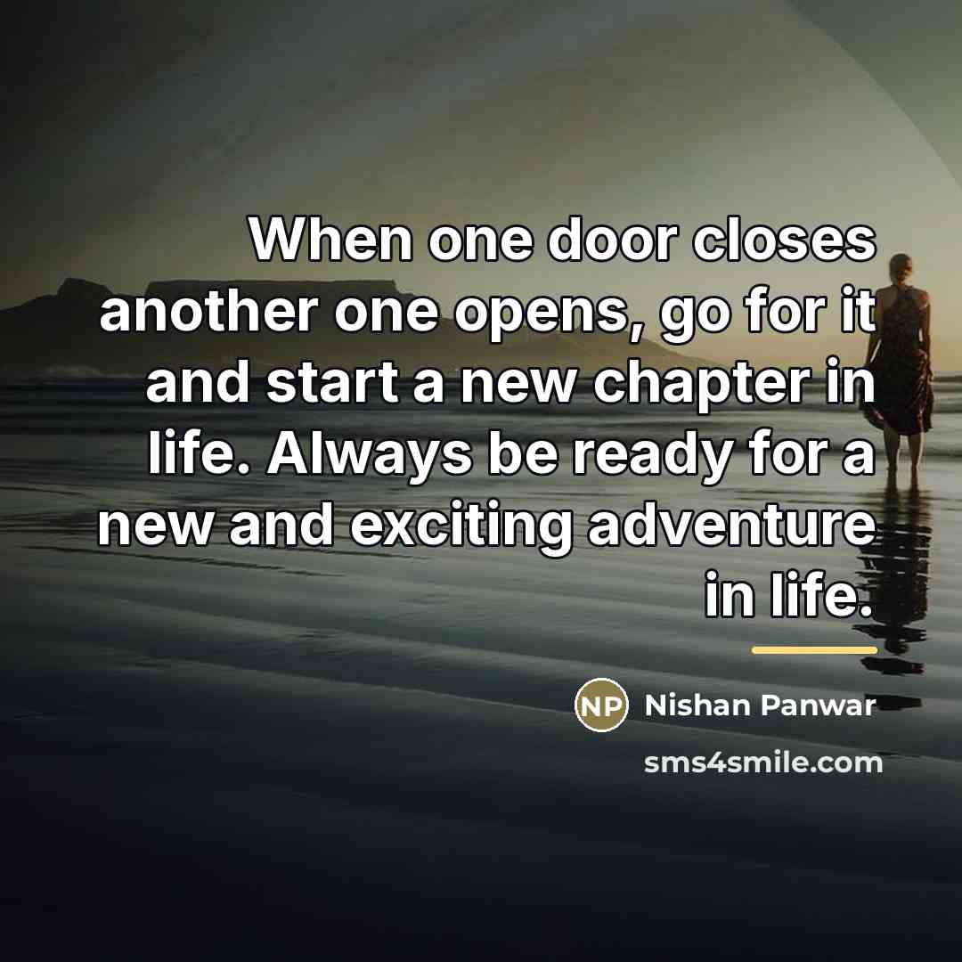 “When one door closes another one opens, go for it…” quote by Nishan Panwar