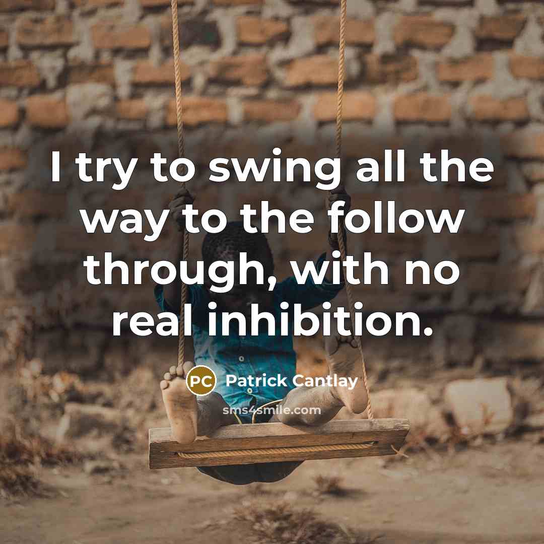 “I try to swing all the way to the follow…” quote by Patrick Cantlay