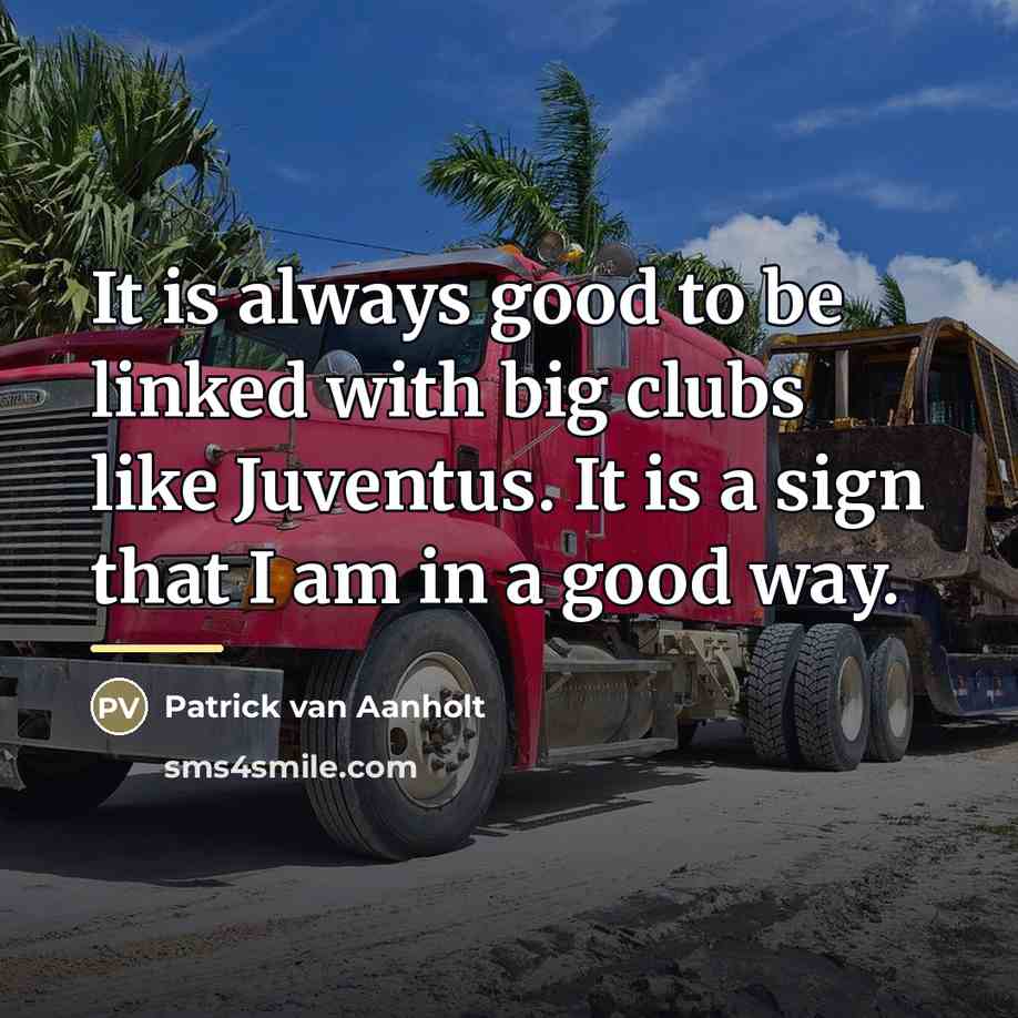 “It is always good to be linked with big clubs…” quote by Patrick van Aanholt