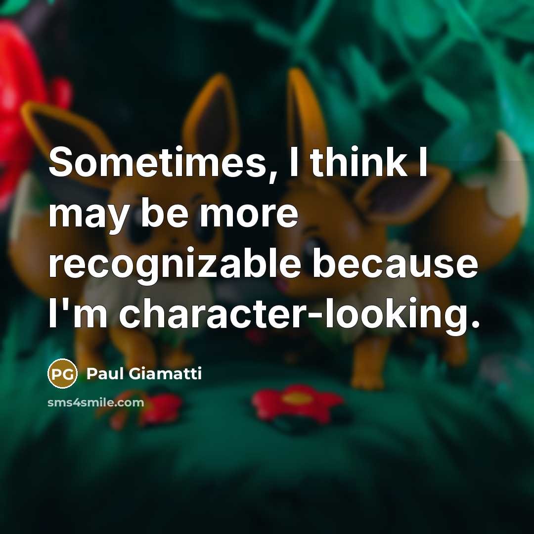 “Sometimes, I think I may be more recognizable because I'm…” quote by Paul Giamatti