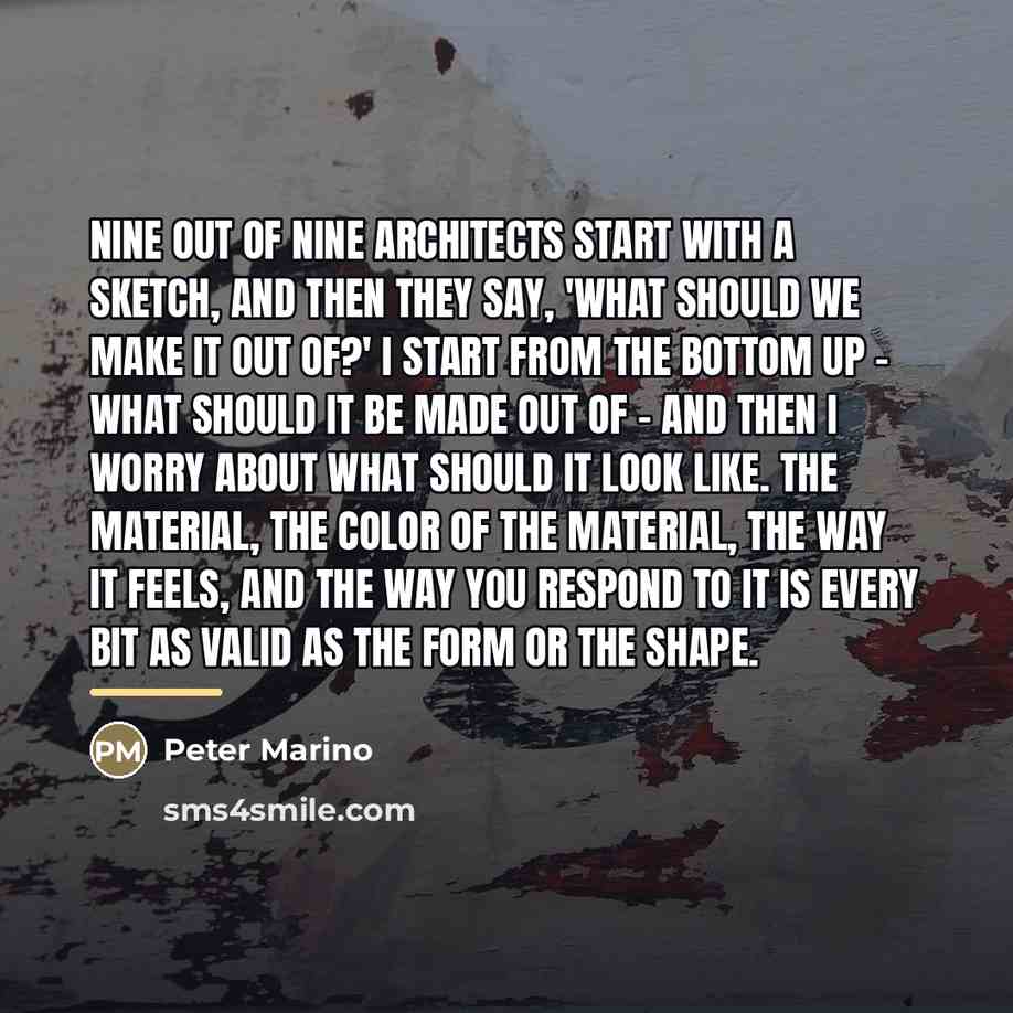 “Nine out of nine architects start with a sketch, and…” quote by Peter Marino