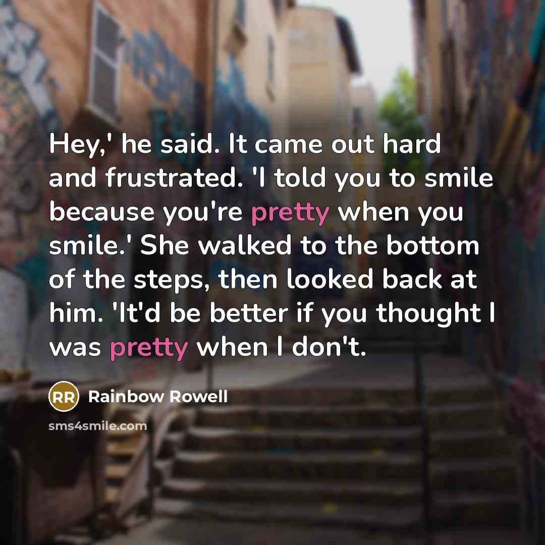 “Hey,' he said. It came out hard and frustrated. 'I…” quote by Rainbow Rowell