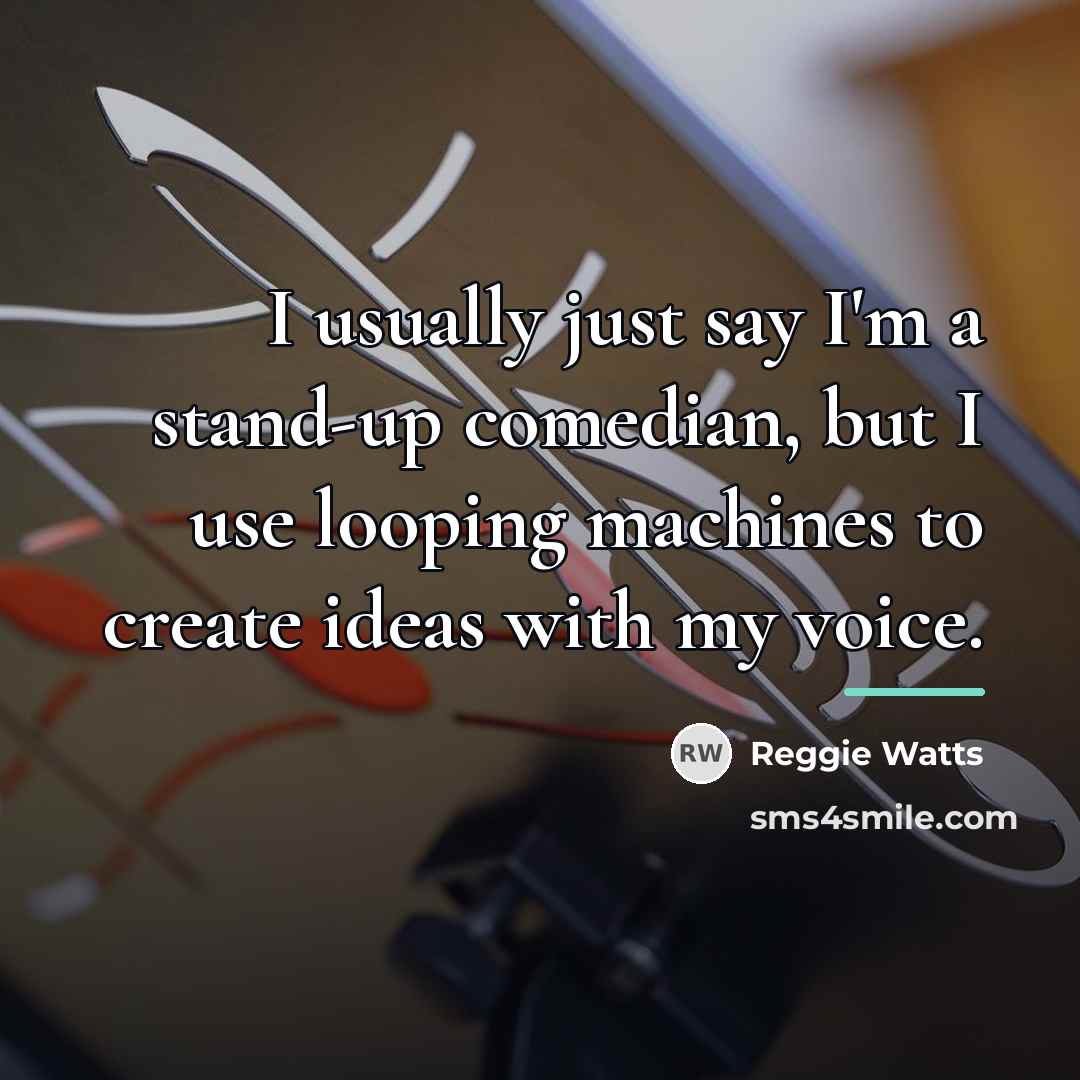 “I usually just say I'm a stand-up comedian, but I…” quote by Reggie Watts