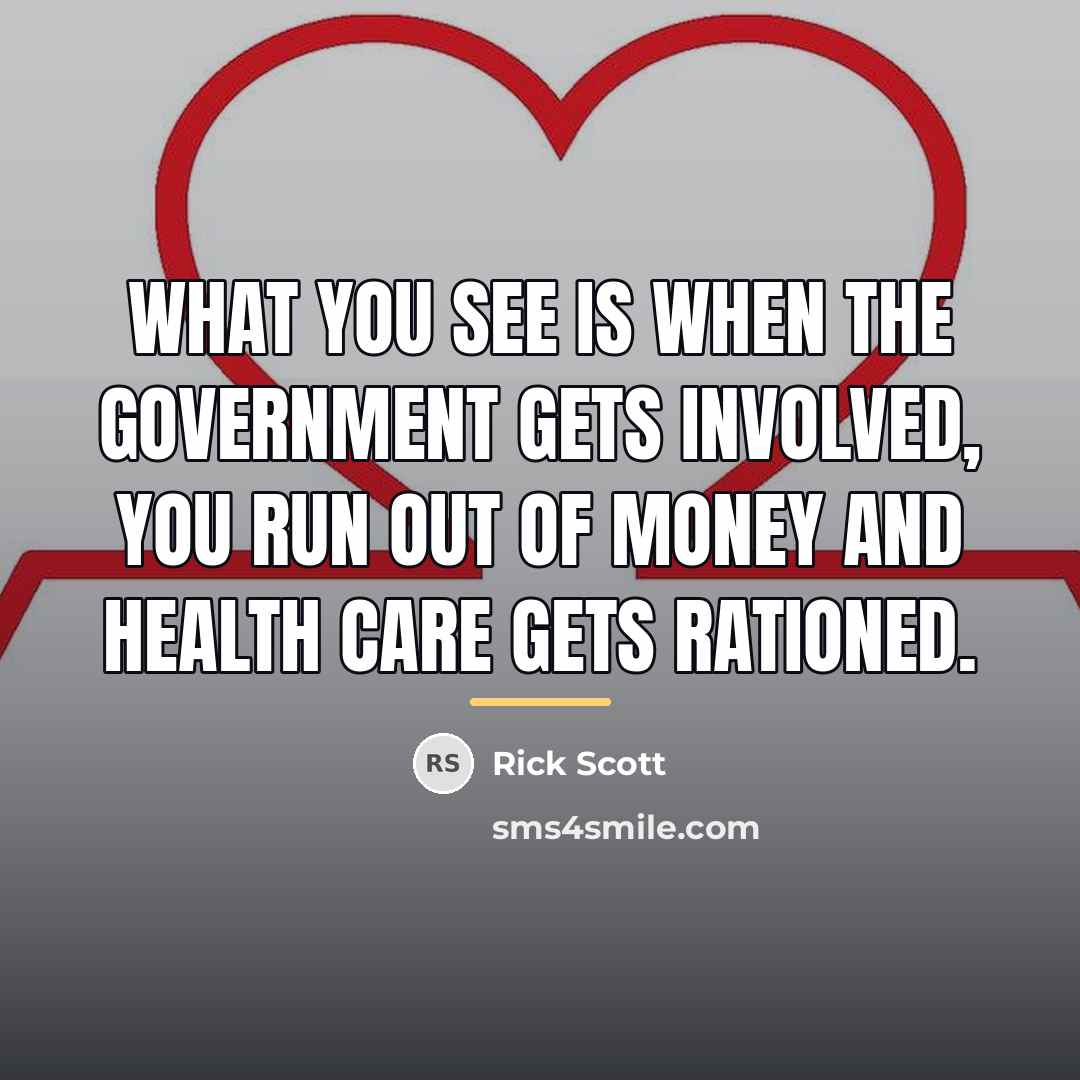 “What you see is when the government gets involved, you…” quote by Rick Scott