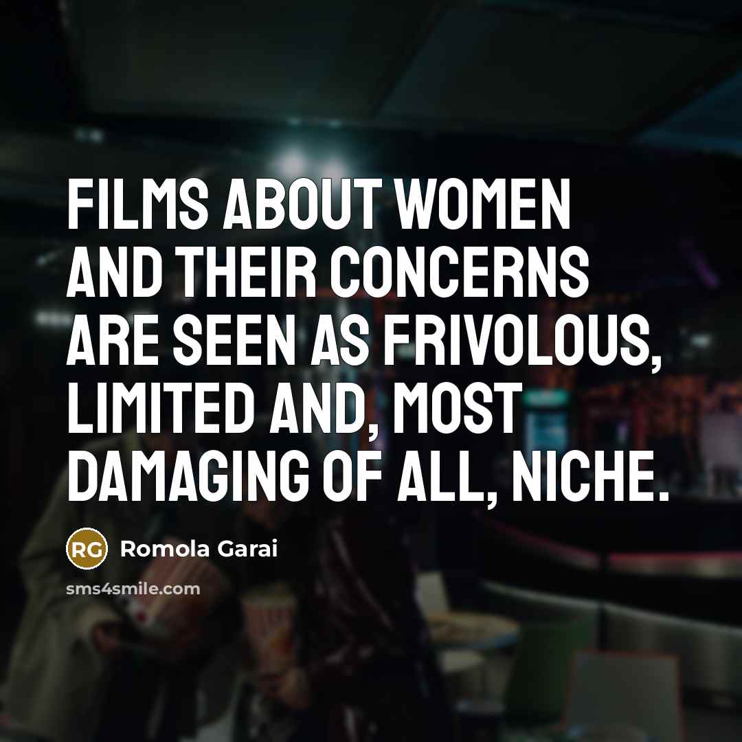 “Films about women and their concerns are seen as frivolous,…” quote by Romola Garai