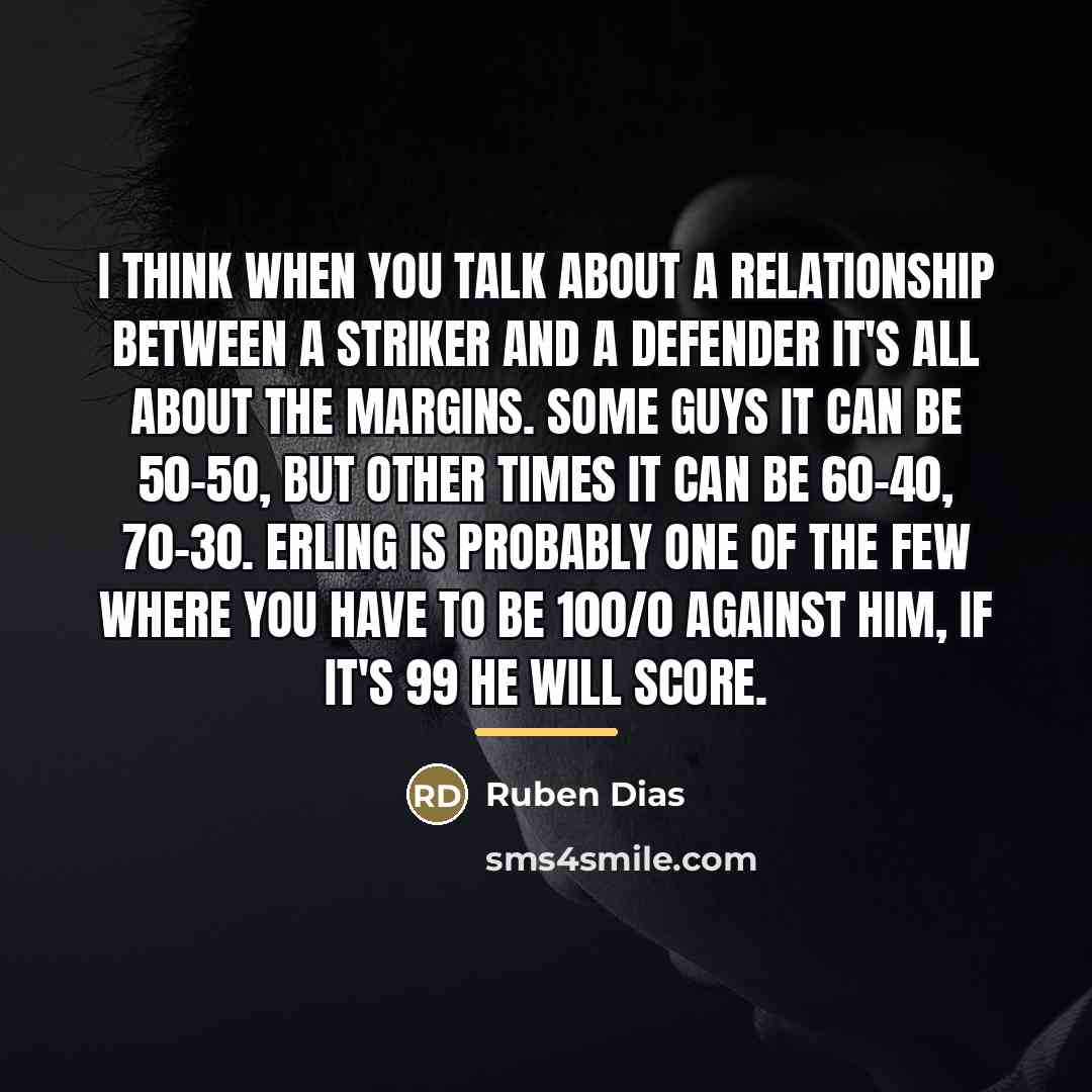 “I think when you talk about a relationship between a…” quote by Ruben Dias