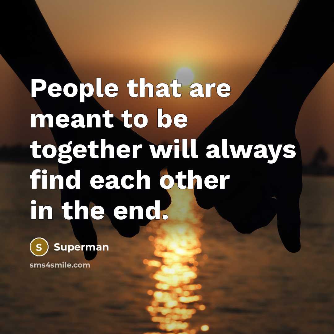 “People that are meant to be together will always find…” quote by Superman