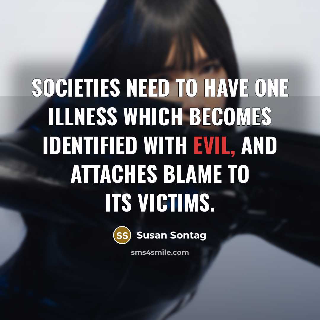 “Societies need to have one illness which becomes identified with…” quote by Susan Sontag