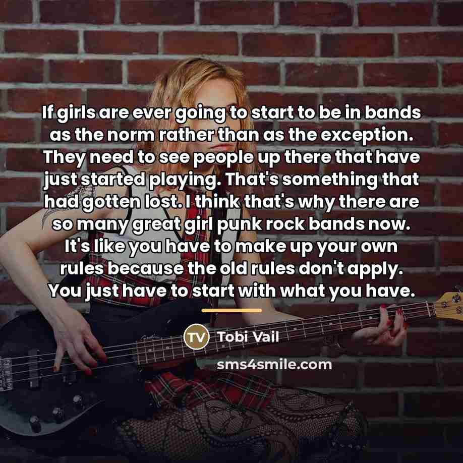 “If girls are ever going to start to be in…” quote by Tobi Vail