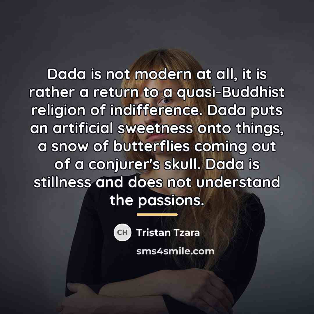 “Dada is not modern at all, it is rather a…” quote by Tristan Tzara