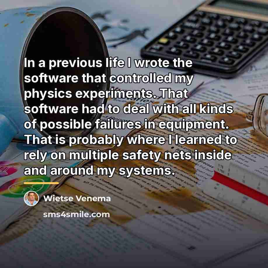 “In a previous life I wrote the software that controlled…” quote by Wietse Venema