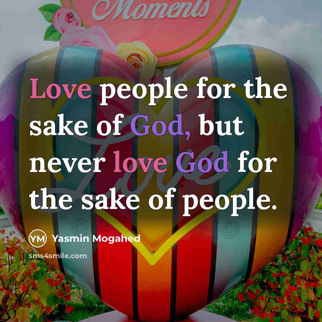 “Love people for the sake of God, but never love…” quote by Yasmin Mogahed