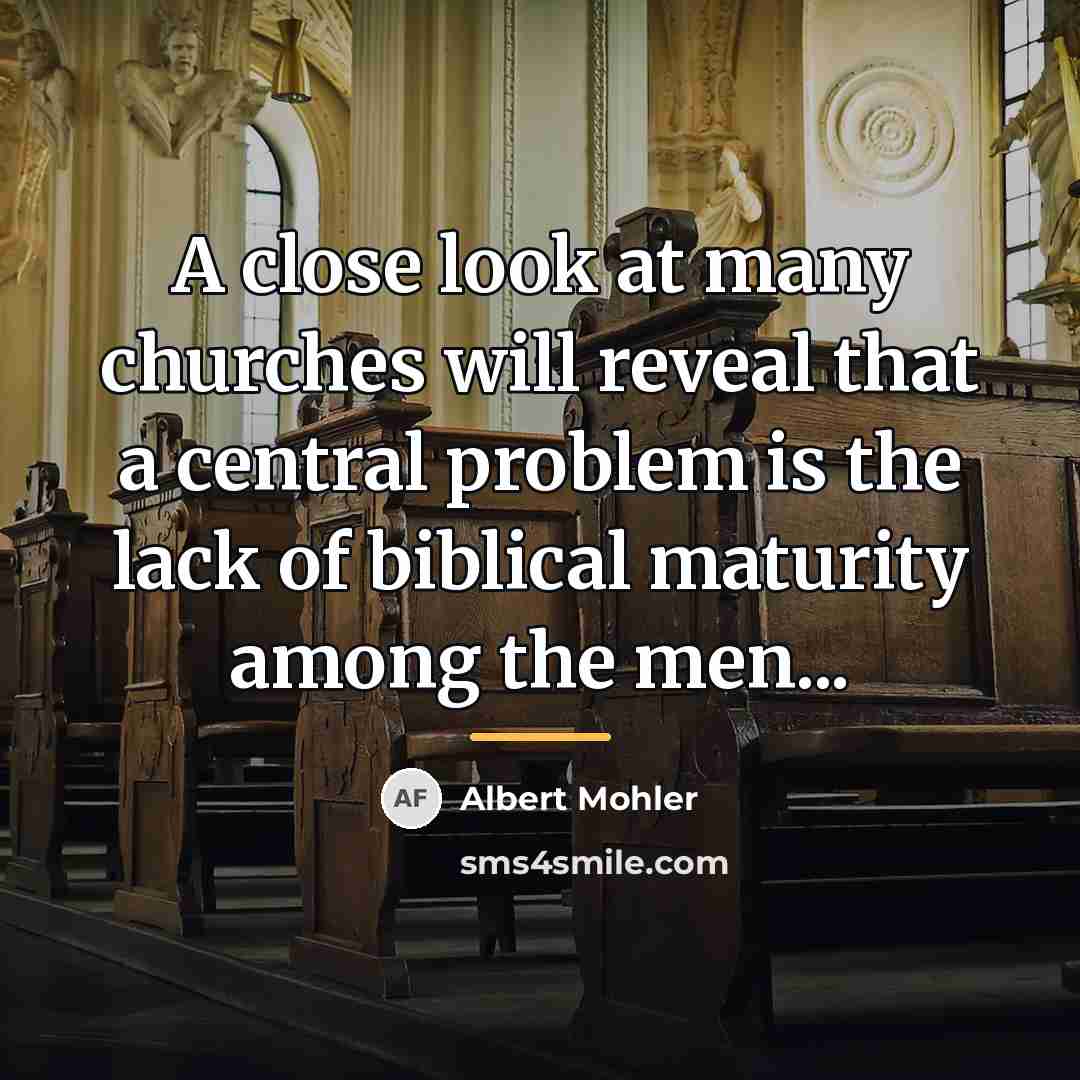 “A close look at many churches will reveal that a…” quote by Albert Mohler
