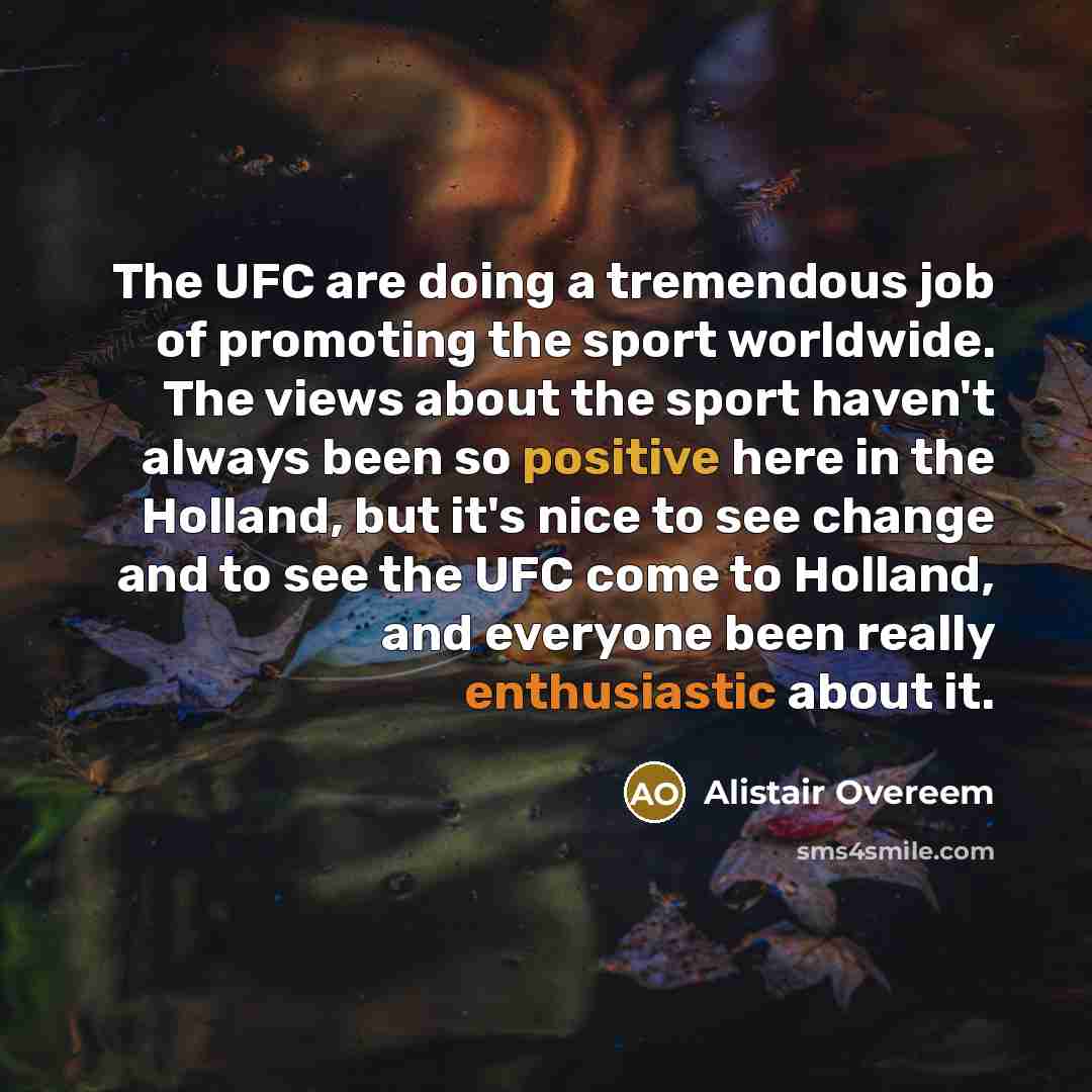 “The UFC are doing a tremendous job of promoting the…” quote by Alistair Overeem