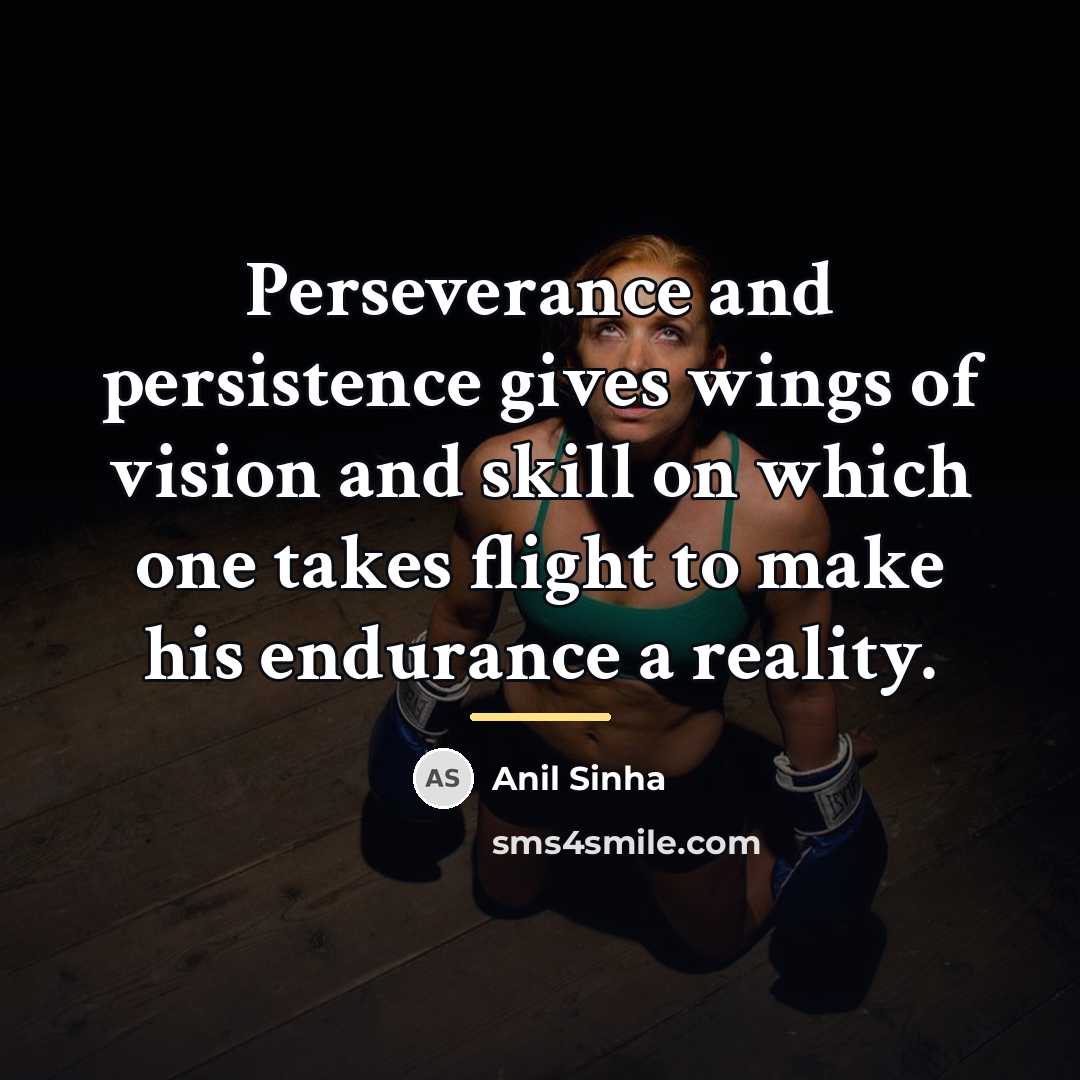 “Perseverance and persistence gives wings of vision and skill on…” quote by Anil Sinha