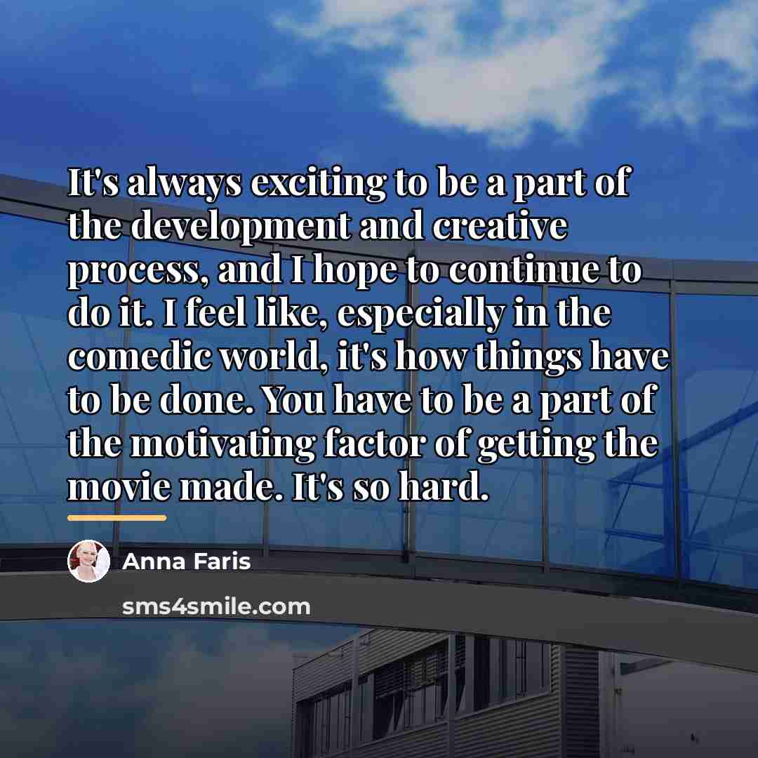“It's always exciting to be a part of the development…” quote by Anna Faris