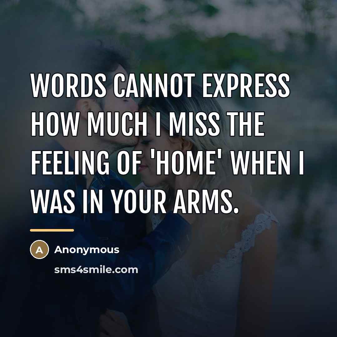 “Words cannot express how much I miss the feeling of…” quote by Anonymous