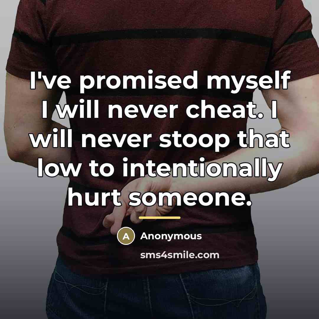 “I've promised myself I will never cheat. I will never…” quote by Anonymous
