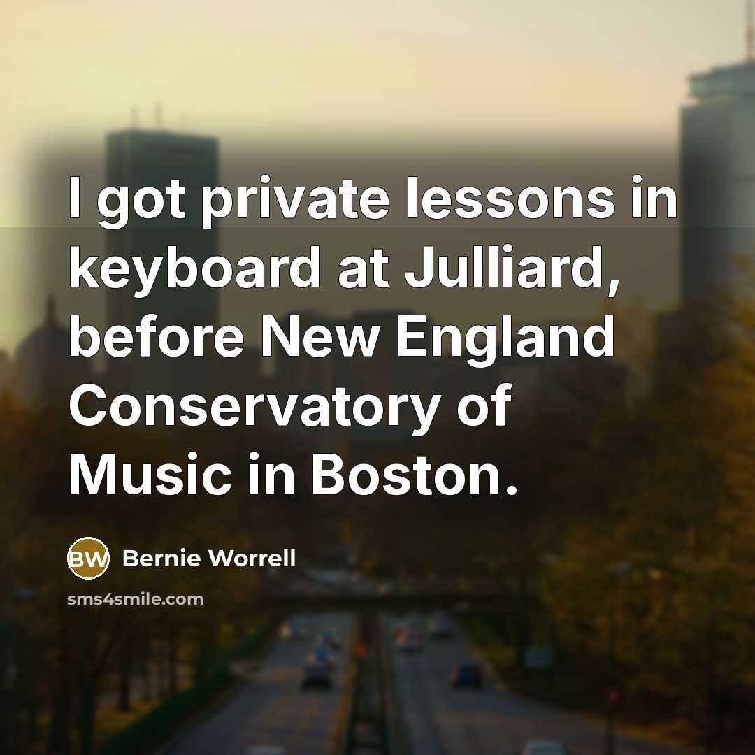 “I got private lessons in keyboard at Julliard, before New…” quote by Bernie Worrell