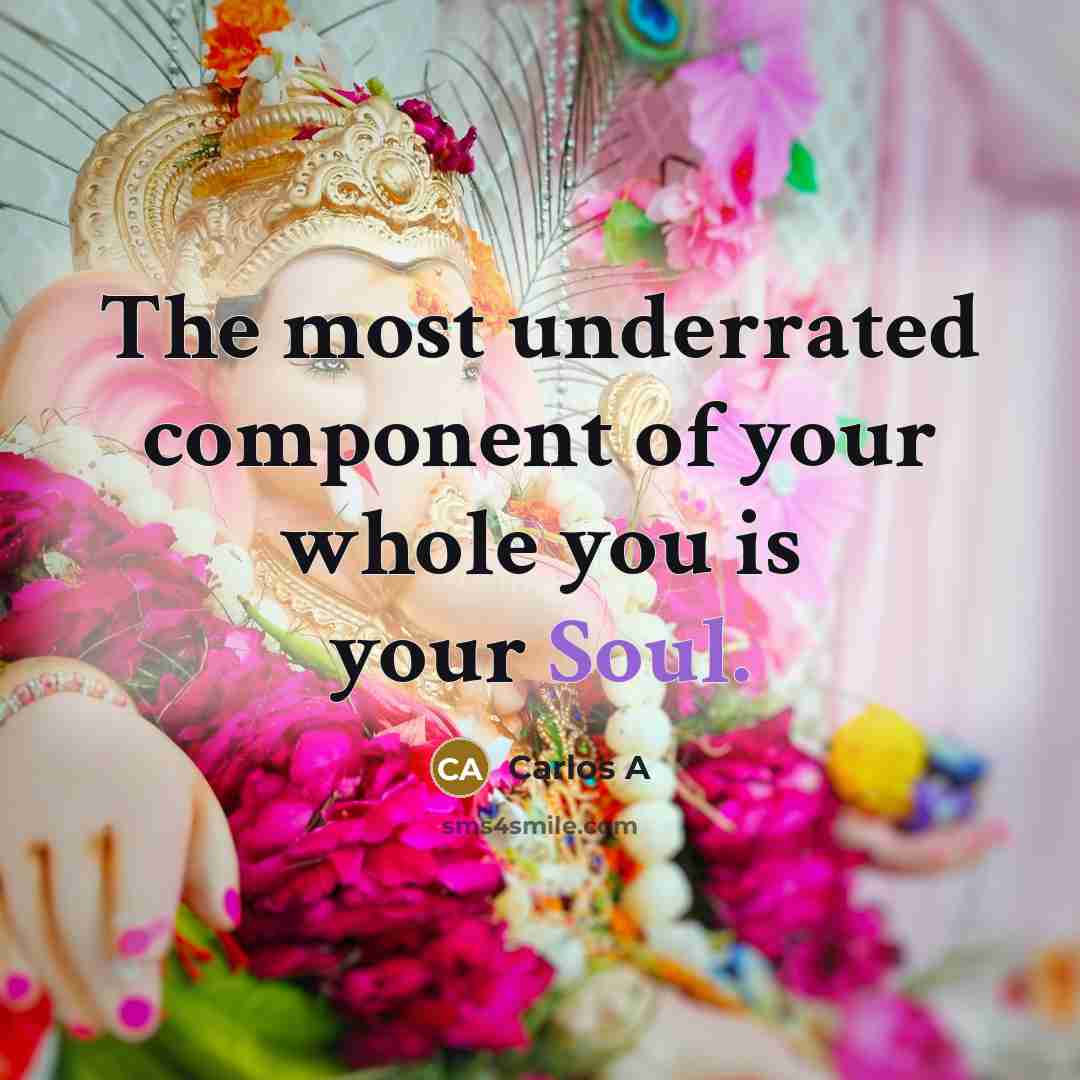 “The most underrated component of your whole you is your…” quote by Carlos A