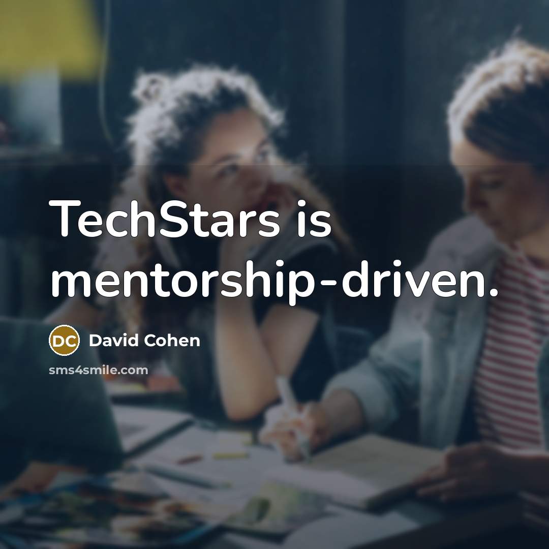“TechStars is mentorship-driven.…” quote by David Cohen