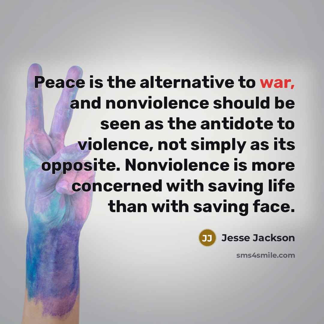 “Peace is the alternative to war, and nonviolence should be…” quote by Jesse Jackson