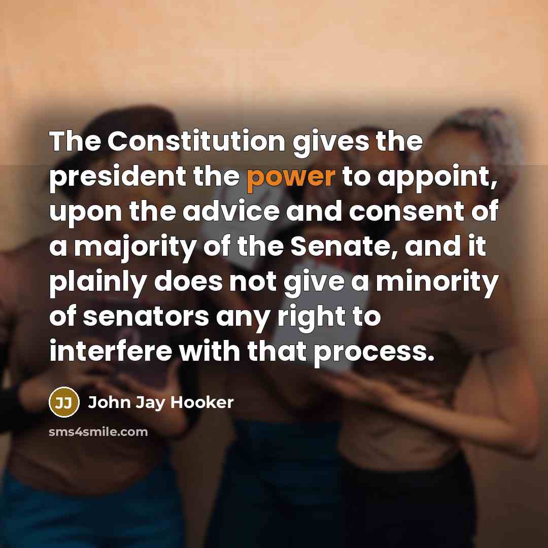 “The Constitution gives the president the power to appoint, upon…” quote by John Jay Hooker
