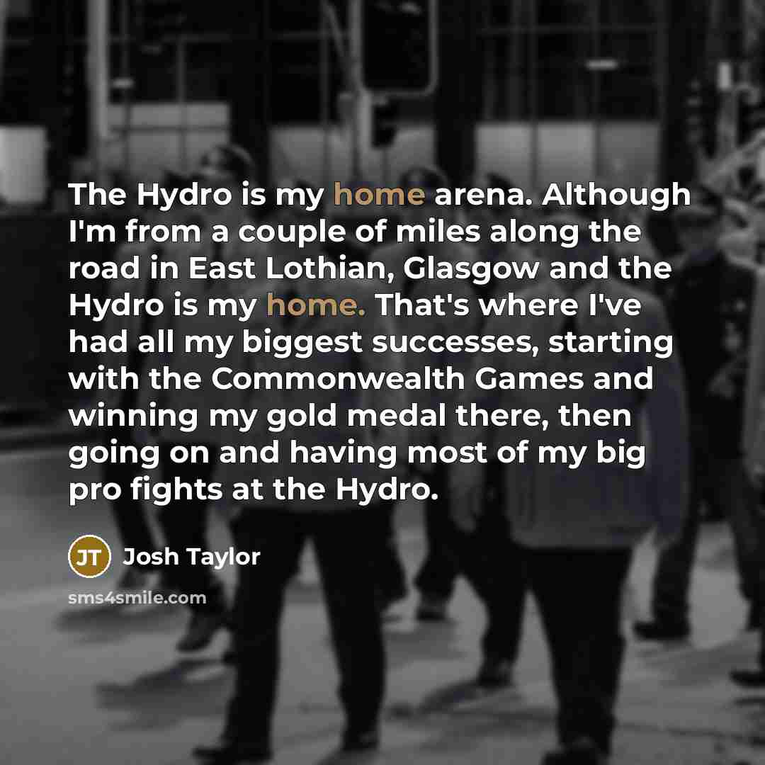 “The Hydro is my home arena. Although I'm from a…” quote by Josh Taylor