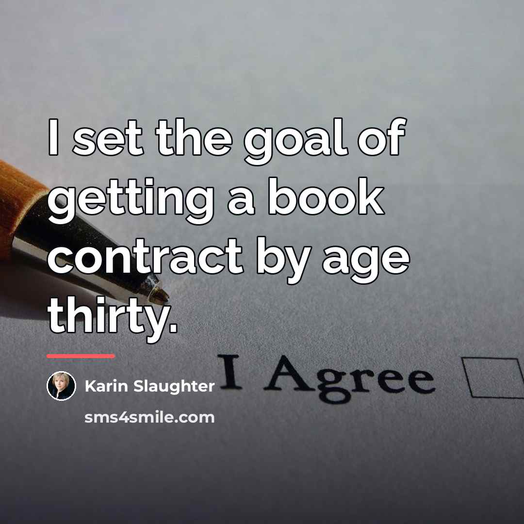 “I set the goal of getting a book contract by…” quote by Karin Slaughter