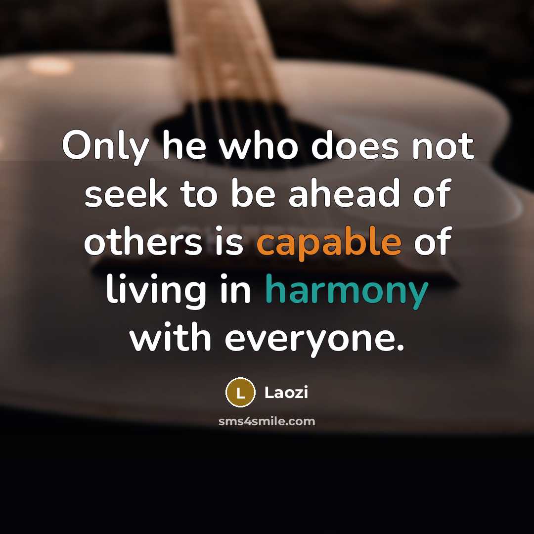“Only he who does not seek to be ahead of…” quote by Laozi