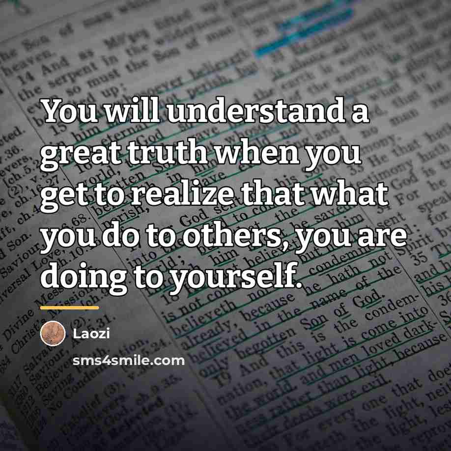 “You will understand a great truth when you get to…” quote by Laozi