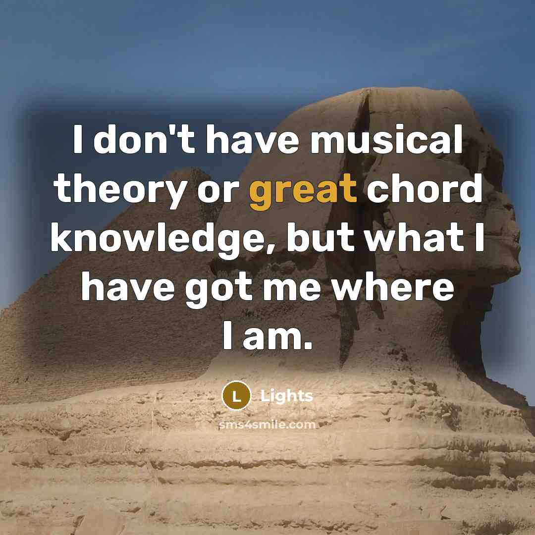 “I don't have musical theory or great chord knowledge, but…” quote by Lights