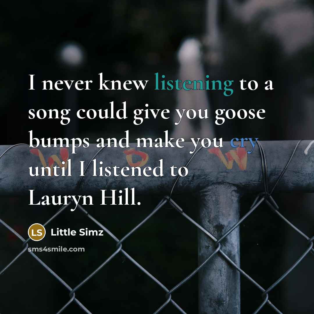 “I never knew listening to a song could give you…” quote by Little Simz