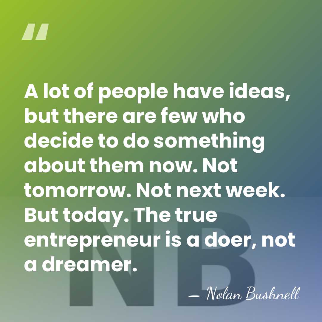 A lot of people have ideas, but there are few who decide&hellip; - Nolan Bushnell