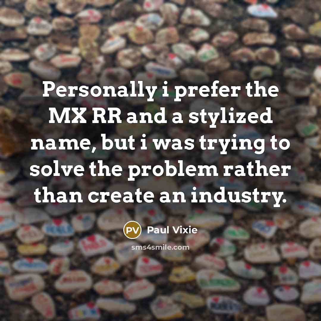 “Personally i prefer the MX RR and a stylized name,…” quote by Paul Vixie
