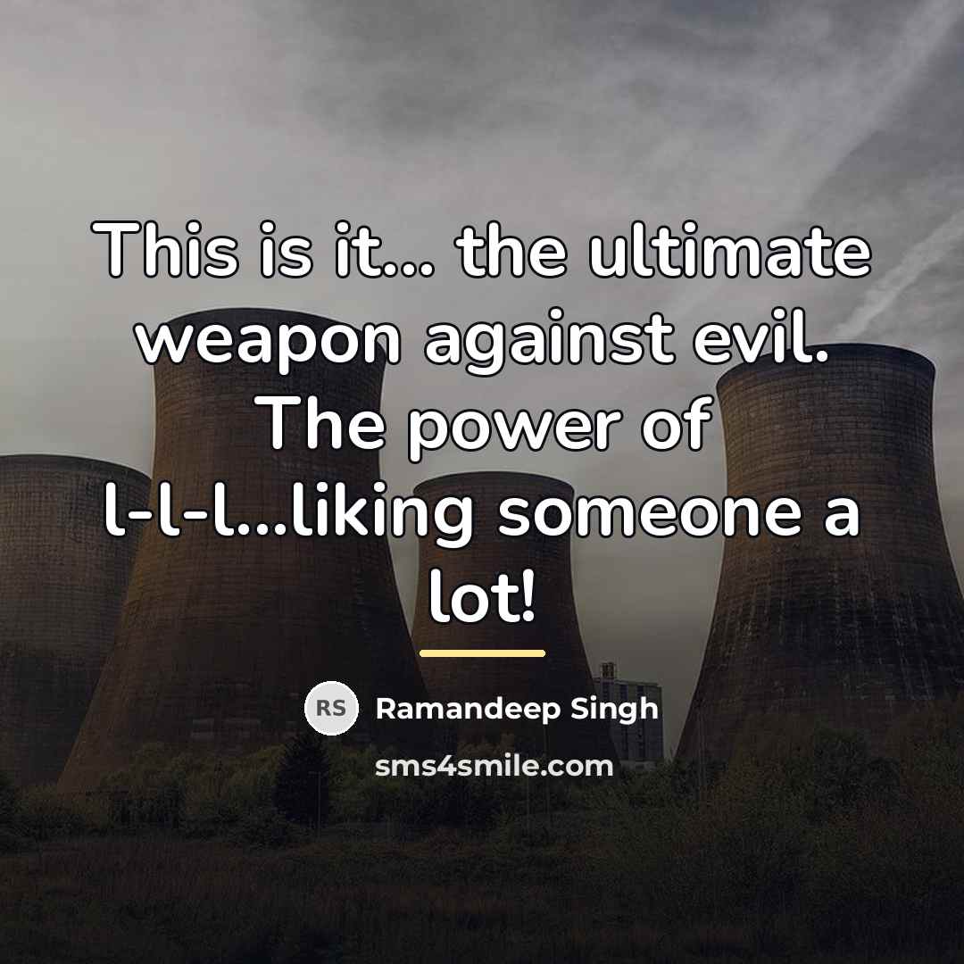 “This is it... the ultimate weapon against evil. The power…” quote by Ramandeep Singh