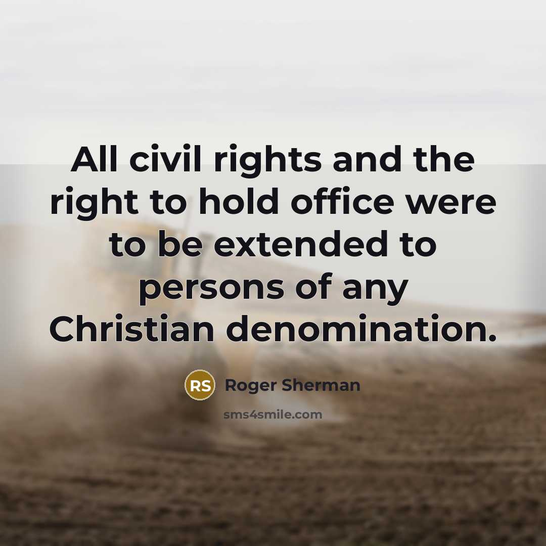 “All civil rights and the right to hold office were…” quote by Roger Sherman