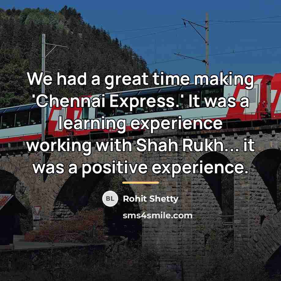 “We had a great time making 'Chennai Express.' It was…” quote by Rohit Shetty