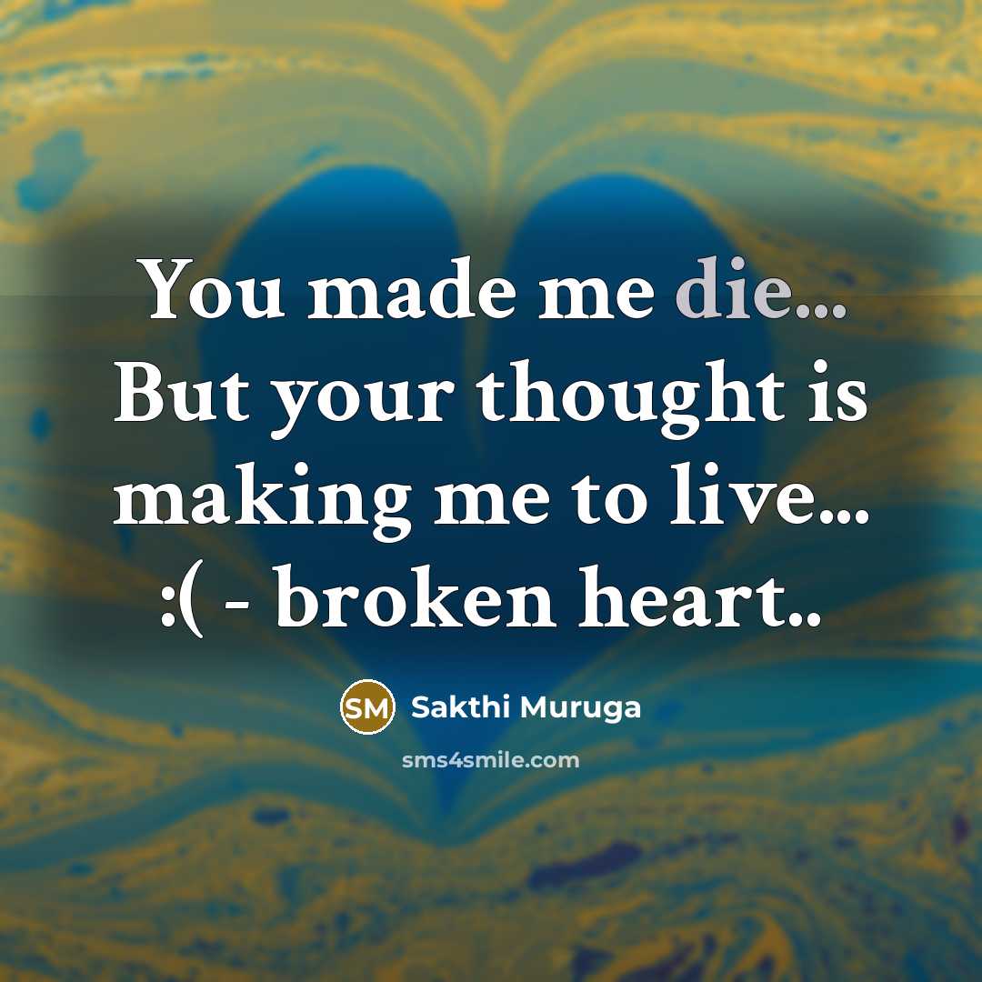 “You made me die... But your thought is making me…” quote by Sakthi Muruga