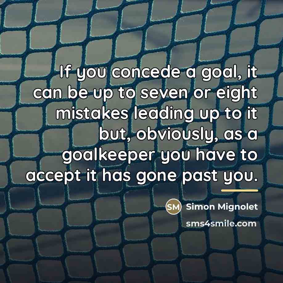 “If you concede a goal, it can be up to…” quote by Simon Mignolet