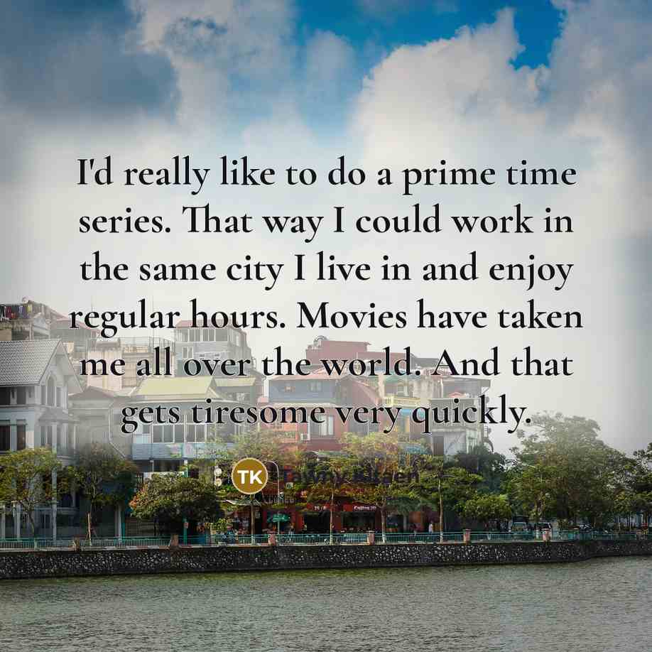“I'd really like to do a prime time series. That…” quote by Tawny Kitaen