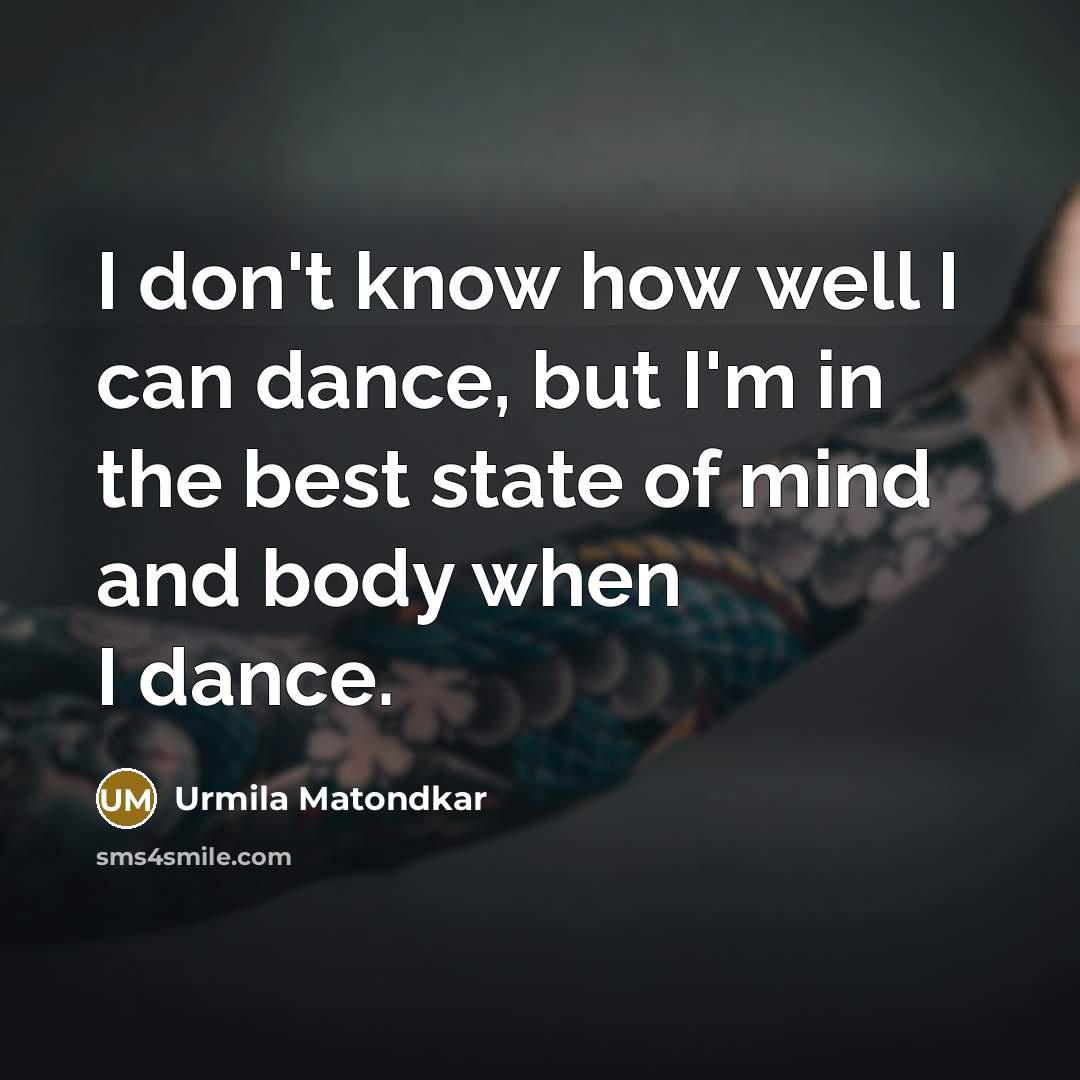 “I don't know how well I can dance, but I'm…” quote by Urmila Matondkar