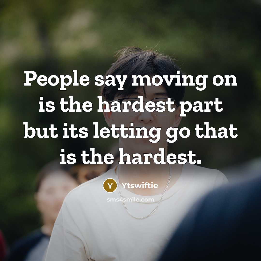 “People say moving on is the hardest part but its…” quote by Ytswiftie