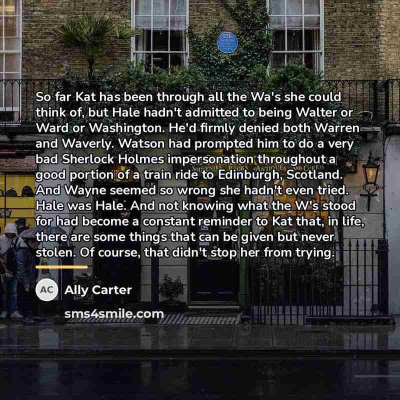 “So far Kat has been through all the Wa's she…” quote by Ally Carter