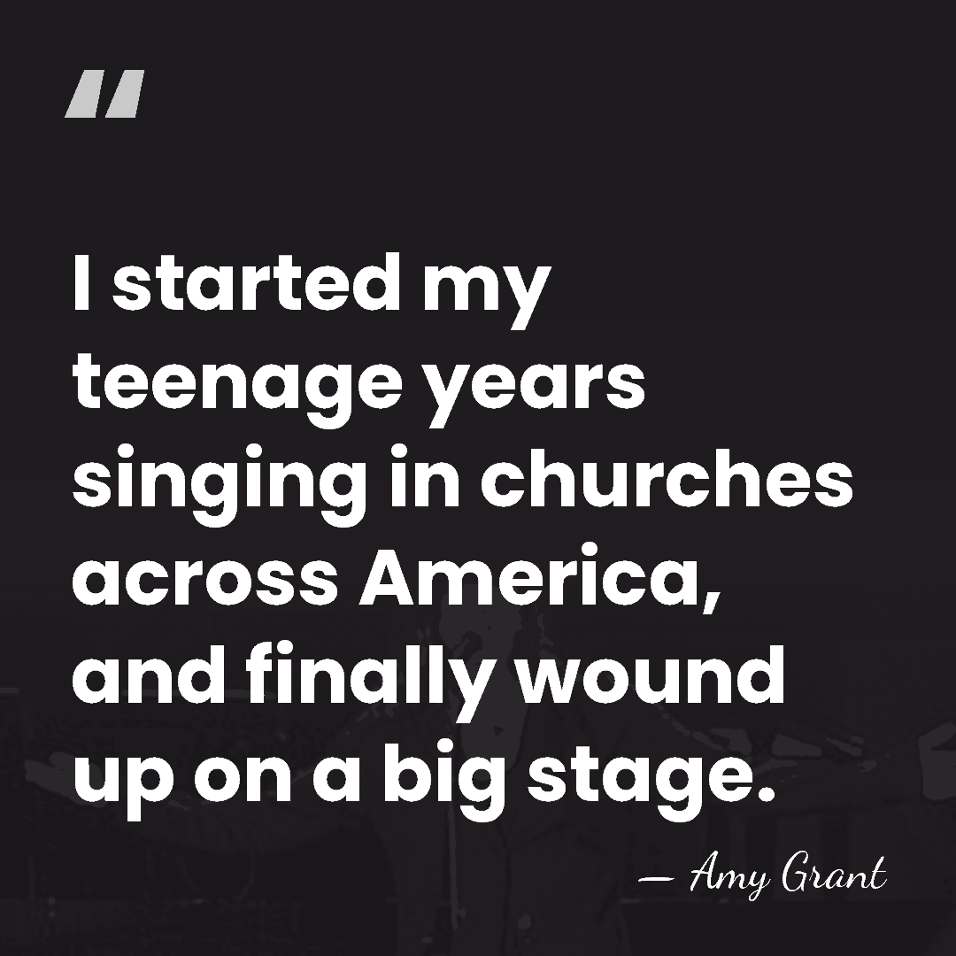 I started my teenage years singing in churches across America, and finally&hellip; - Amy Grant