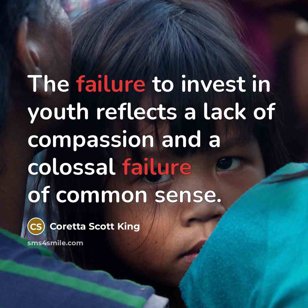 “The failure to invest in youth reflects a lack of…” quote by Coretta Scott King
