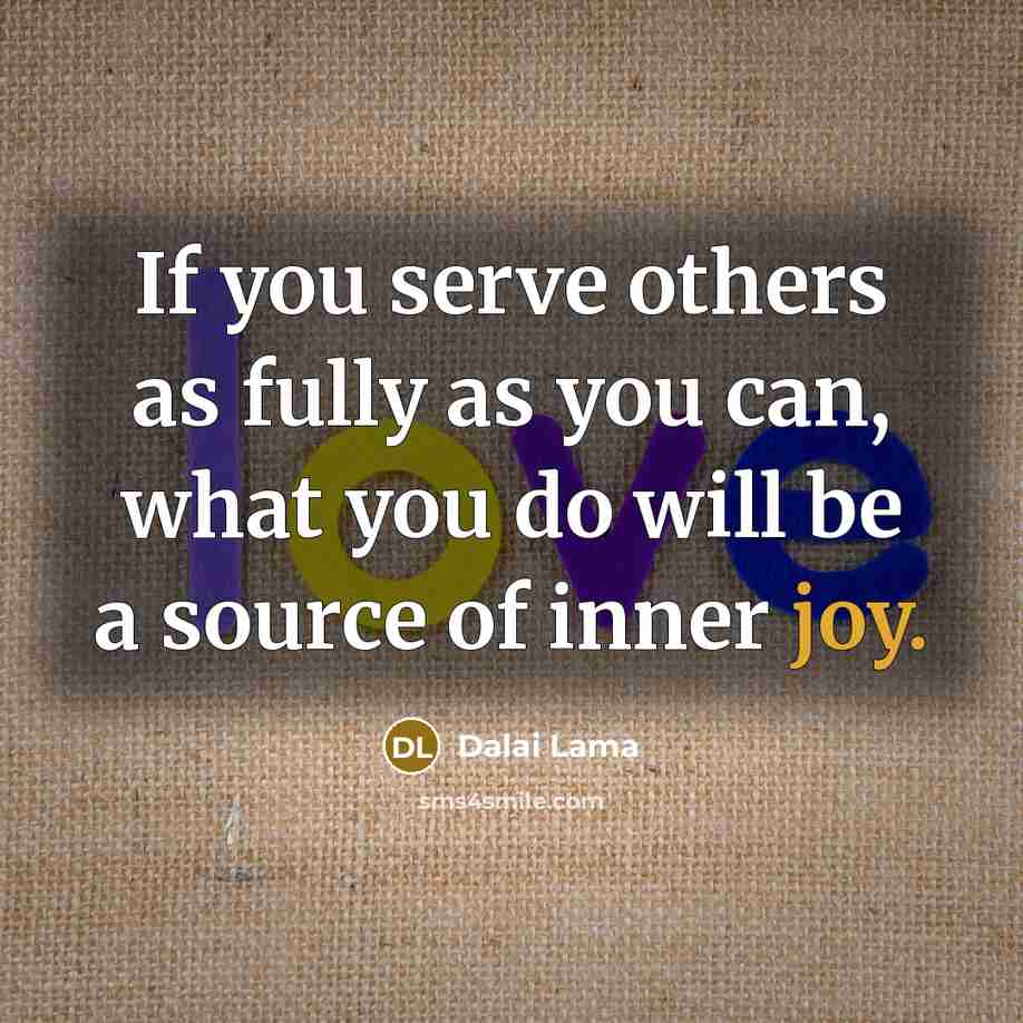 “If you serve others as fully as you can, what…” quote by Dalai Lama