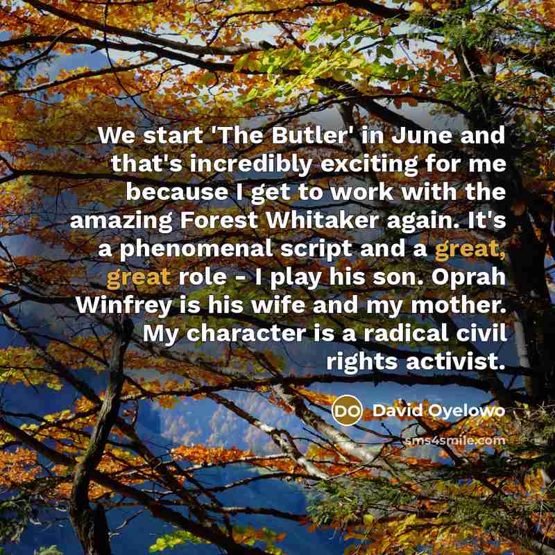 “We start 'The Butler' in June and that's incredibly exciting…” quote by David Oyelowo