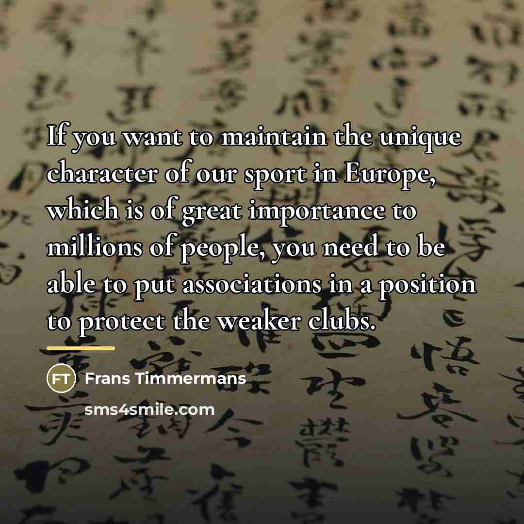 “If you want to maintain the unique character of our…” quote by Frans Timmermans